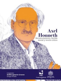 Cover image: Axel Honneth. Reconocimiento, herida moral y teoría crítica. 1st edition 9789585453685