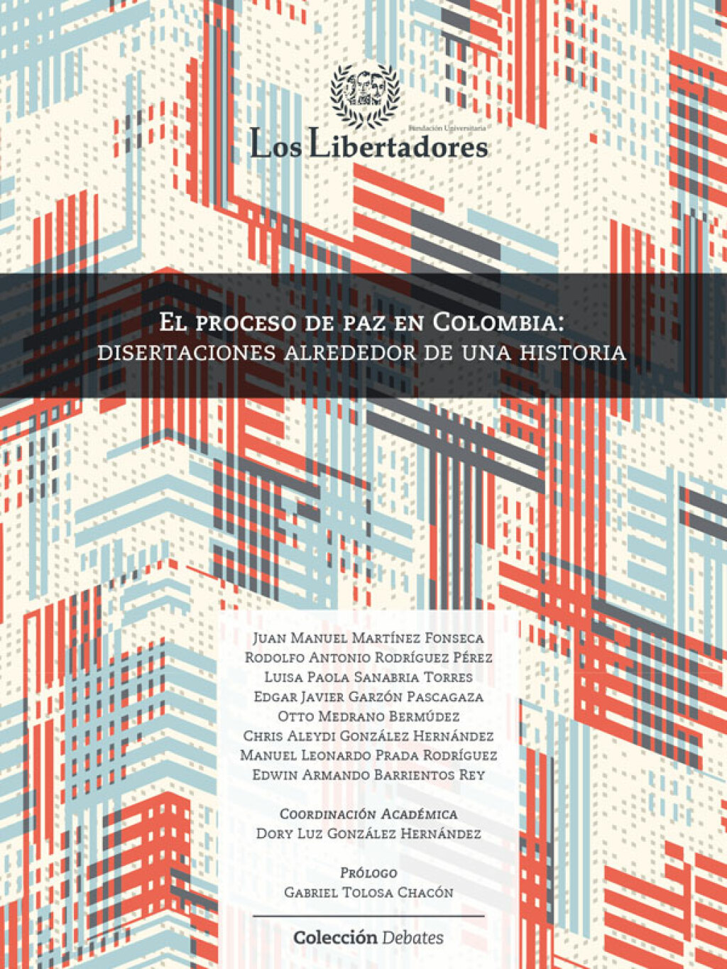 El proceso de paz en Colombia: disertaciones alrededor de una historia 1st Edition