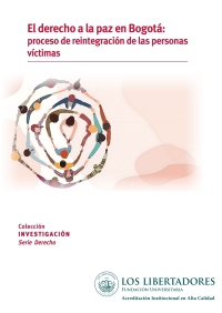 Imagen de portada: El derecho a la paz en Bogotá: proceso de reintegración de las personas víctimas 1st edition 9789585478688