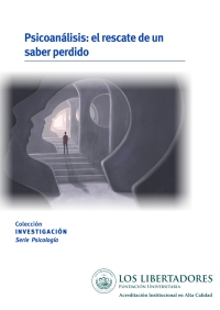 Omslagafbeelding: El psicoanálisis: el rescate de un saber pérdido 1st edition 9789585478671
