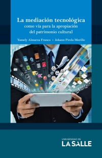 Cover image: La mediación tecnológica como vía para la apropiación del patrimonio cultural 1st edition 9789585486072