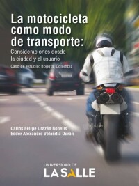 Cover image: La motocicleta como modo de transporte: Consideraciones desde la ciudad y el usuario 1st edition 9789585486294