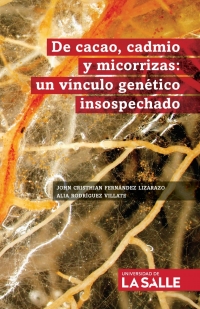 صورة الغلاف: De cacao, cadmio y micorrizas: Un vínculo genético insospechado 1st edition 9789585486478