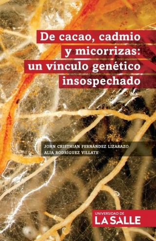Cover image: De cacao, cadmio y micorrizas: Un vínculo genético insospechado 1st edition 9789585486478