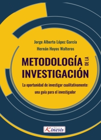 Imagen de portada: Metodologia de la investigacion. La oportunidad de investigar cualitativamente: una guia para el investigador 1st edition 9789585592094