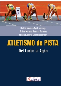 Cover image: Atletismo de pista. Del Ludus al Agon 1st edition 9789585592209