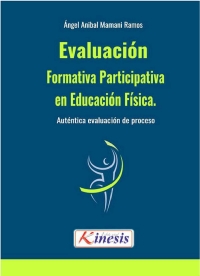 表紙画像: Evaluacion formativa participativa en educacion fisica. Autentica evaluacion de proceso 1st edition 9789585592230