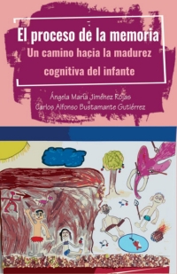 Cover image: El proceso de la memoria. Un camino hacia la madurez cognitiva del infante 1st edition 9789585592605