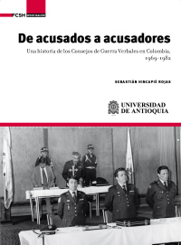 Imagen de portada: De acusados a acusadores. Una historia de los Consejos de Guerra Verbales en Colombia, 1969-1982 1st edition 9789585596382