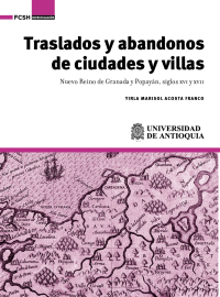 Omslagafbeelding: Traslados y abandonos de ciudades y villas. Nuevo Reino de Granada y Popayán, siglos XVI y XVII 1st edition 9789585596726