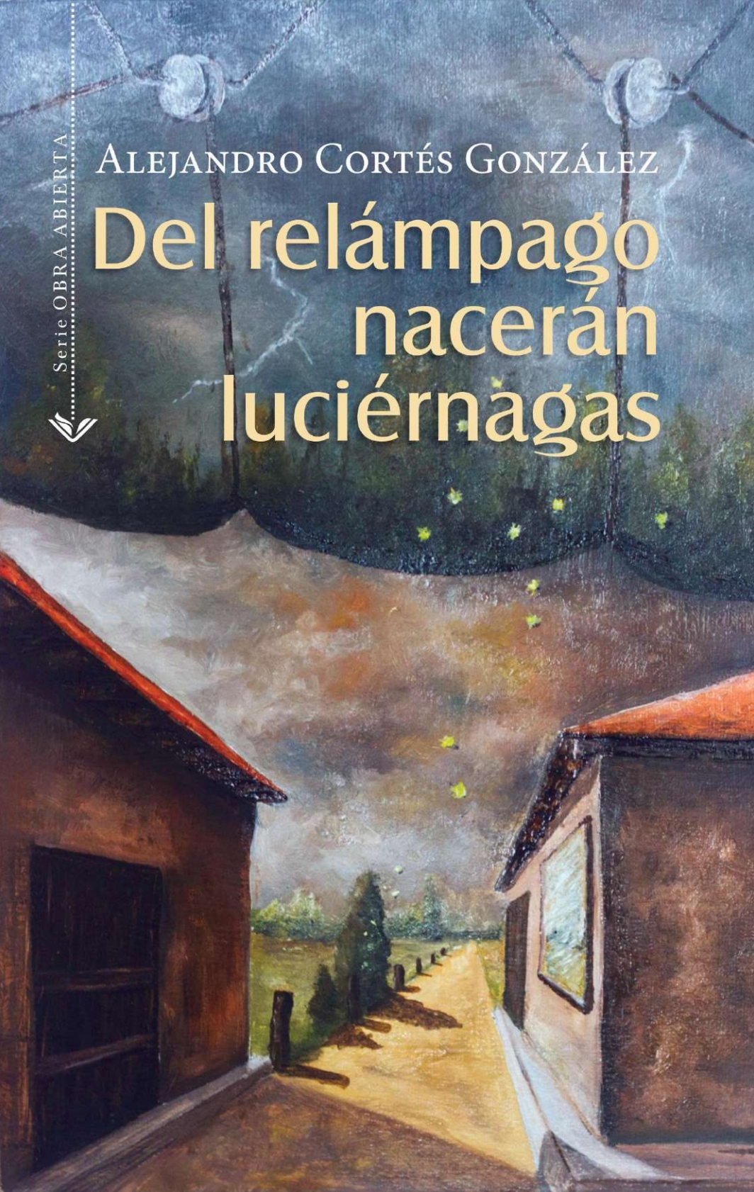 Del relámpago nacerán luciérnagas 1st Edition