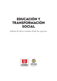 Cover image: Educación y transformación social. Análisis de
datos censales desde las regiones. 1st edition 9789586190633