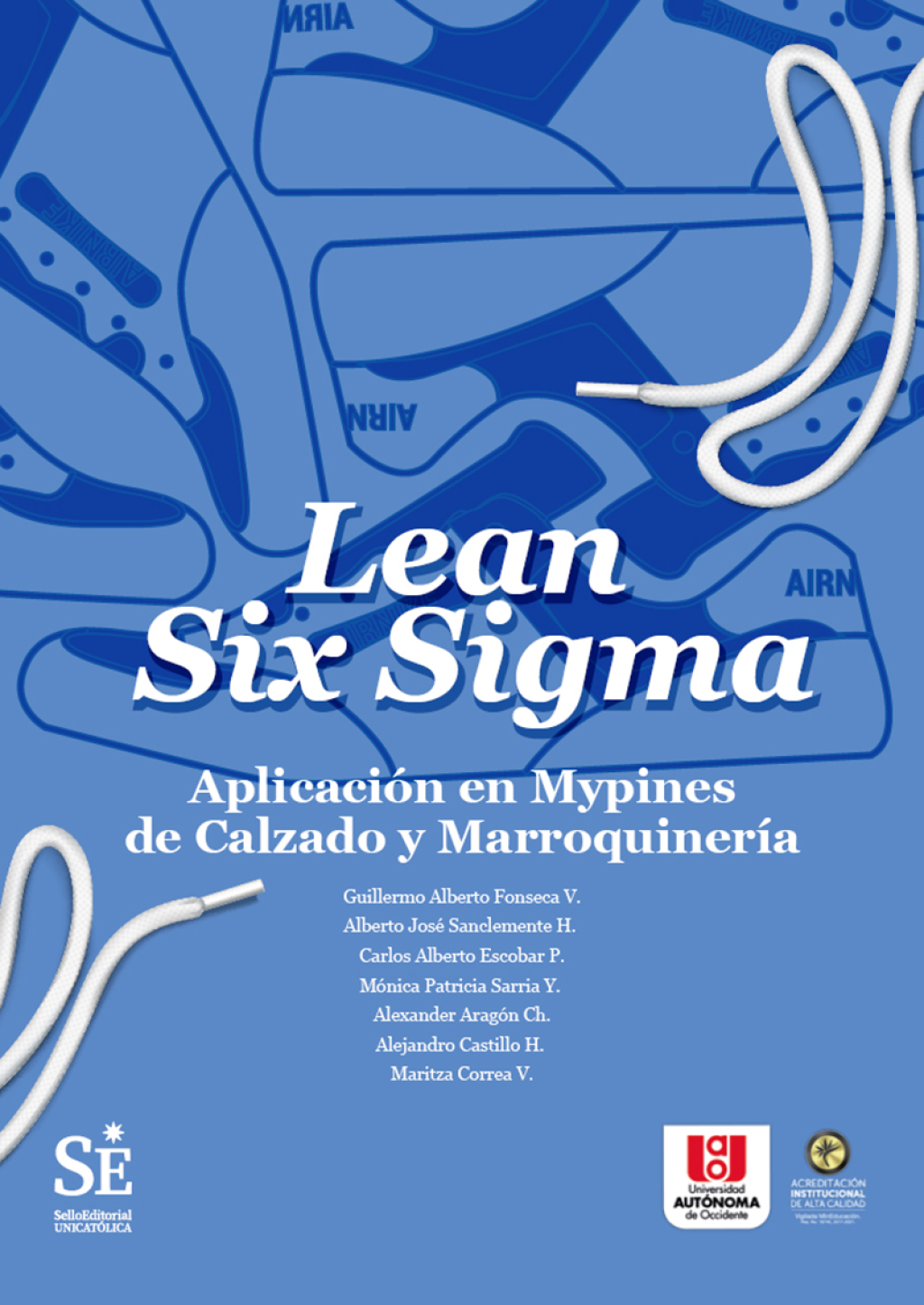 Lean Six Sigma. Aplicación en mipymes de calzado y marroquinería 1st Edition