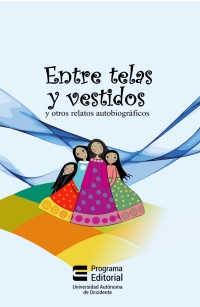 Cover image: Entre telas y vestidos y otros relatos autobiográficos. 1st edition 9789586190961