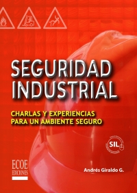 Cover image: Seguridad industrial. Charlas y experiencias para un ambiente seguro 1st edition 9789586485470