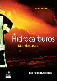 Cover image: Hidrocarburos, manejo seguro 4th edition 9789586486729