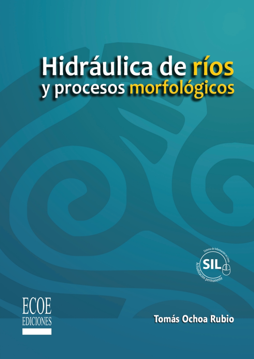 Hidráulica de ríos y procesos morfológicos 1st Edition