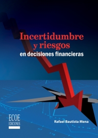 Imagen de portada: Incertidumbre y riesgos en decisiones financieras 1st edition 9789586488013