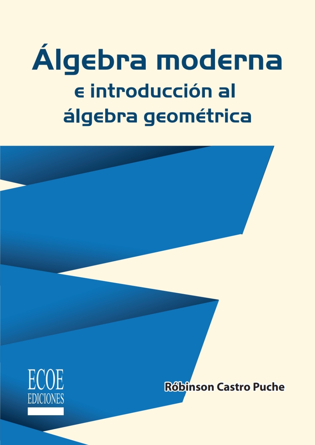 Álgebra moderna e introducción al álgebra geométrica 1st Edition