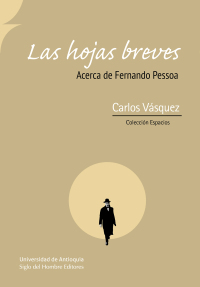 Imagen de portada: Las hojas breves. Acerca de Fernando Pessoa 1st edition 9789586652445