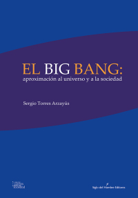 Cover image: El Big bang: aproximación al universo y a la sociedad. 1st edition 9789586651790