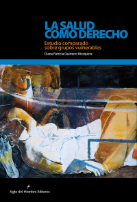 Cover image: La salud como derecho.Estudio comparado sobre grupos vulnerables 1st edition 9789586651783