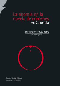 صورة الغلاف: La anomia en la novela de crímenes en Colombia. 1st edition 9789586652285