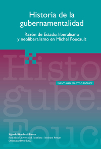 表紙画像: Historia de la gubernamentalidad. Razón de estado  liberalismo y neoliberalismo en Michel Foucault 1st edition 9789586651660