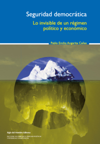 Cover image: Seguridad democrática. Lo invisible de un régimen político y económico 1st edition 9789586651806