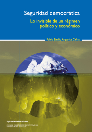 صورة الغلاف: Seguridad democrática. Lo invisible de un régimen político y económico 1st edition 9789586651806