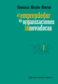 Cover image: El emprendedor de organizaciones innovadoras. 1st edition 9789586653053