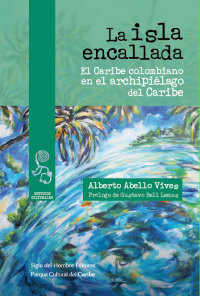 Cover image: La isla encallada 1st edition 9789586653329