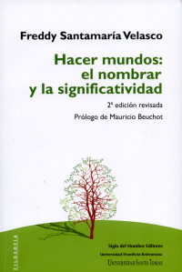 Cover image: Hacer mundos: el nombrar y la significatividad 1st edition 9789586315906