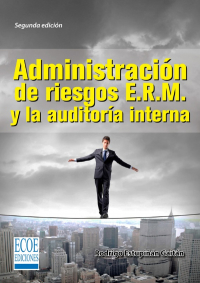 Cover image: Administración de riesgos E.R.M. y la auditoría interna 2nd edition 9789587711127