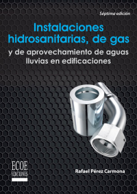 Immagine di copertina: Instalaciones hidrosanitarias, de gas y de aprovechamiento de aguas lluvias en edificaciones 7th edition 9789587711950