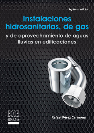 Imagen de portada: Instalaciones hidrosanitarias, de gas y de aprovechamiento de aguas lluvias en edificaciones 7th edition 9789587711950
