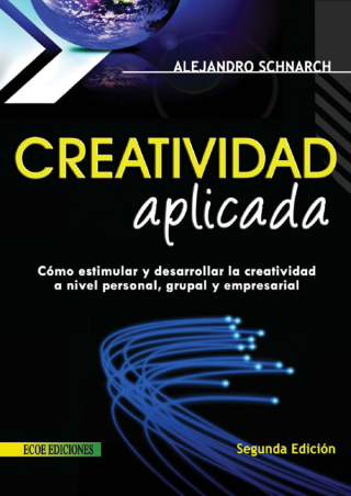 Omslagafbeelding: Creatividad aplicada. Cómo estimular y desarrollar la creatividad a nivel personal, grupal y empresarial 2nd edition 9789586485692