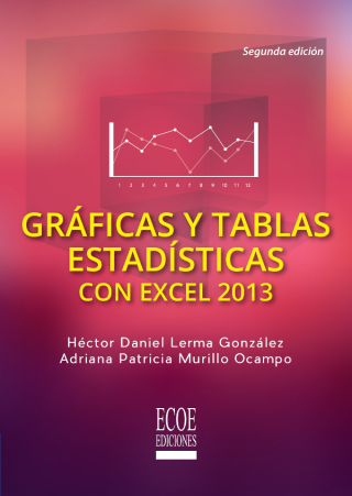 Cover image: Gráficas y tablas estadísticas con Excel 2013 2nd edition 9789587712773