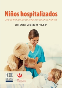 Cover image: Niños hospitalizados. Guía de intervención psicológica en pacientes infantiles 1st edition 9789587713213