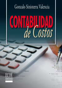 Omslagafbeelding: Contabilidad de costos. Con aproximación a las NIC/NIFF 1st edition 9789586484220