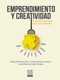 Imagen de portada: Emprendimiento y creatividad. Aspectos esenciales para crear empresa 1st edition 9789587715026