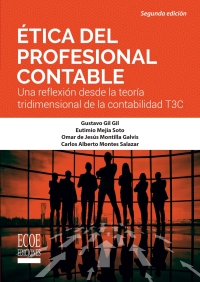 Cover image: Ética del profesional contable. Una reflexión desde la teoría tridimensional de la contabilidad  T3C 2nd edition 9789587715293