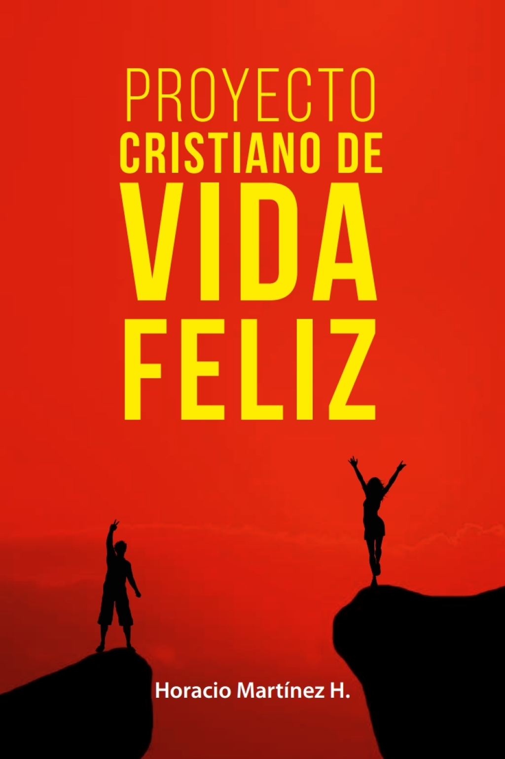 Proyecto cristiano de vida feliz 1st Edition
