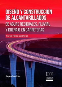 Cover image: Diseño y construcción de alcantarillados de aguas residuales, pluvial y drenajes en carreteras 2nd edition 9789587717327