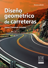 Cover image: Diseño geométrico de carreteras 3rd edition 9789587718010