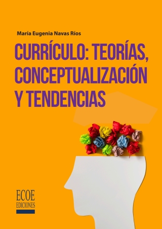 Imagen de portada: Currículo: Teorías, conceptualización y tendencias 1st edition 9789587719031