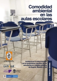 صورة الغلاف: Comodidad ambiental en aulas escolares: Incidencia en la salud docente y rendimiento cognitivo de los estudiantes en colegios públicos de Bogotá, Medellín y Cali 1st edition 9789588474748