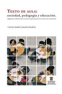 Imagen de portada: Texto de aula: Sociedad, pedagogía y educación. Algunas reflexiones teórico-prácticas en torno al currículo 1st edition 9789588572161