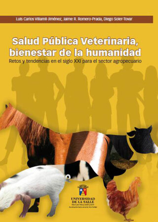 Cover image: Salud pública veterinaria: Bienestar de la humanidad: retos y tendencias en el siglo XXI para el sector agropecuario 1st edition 9789588572529