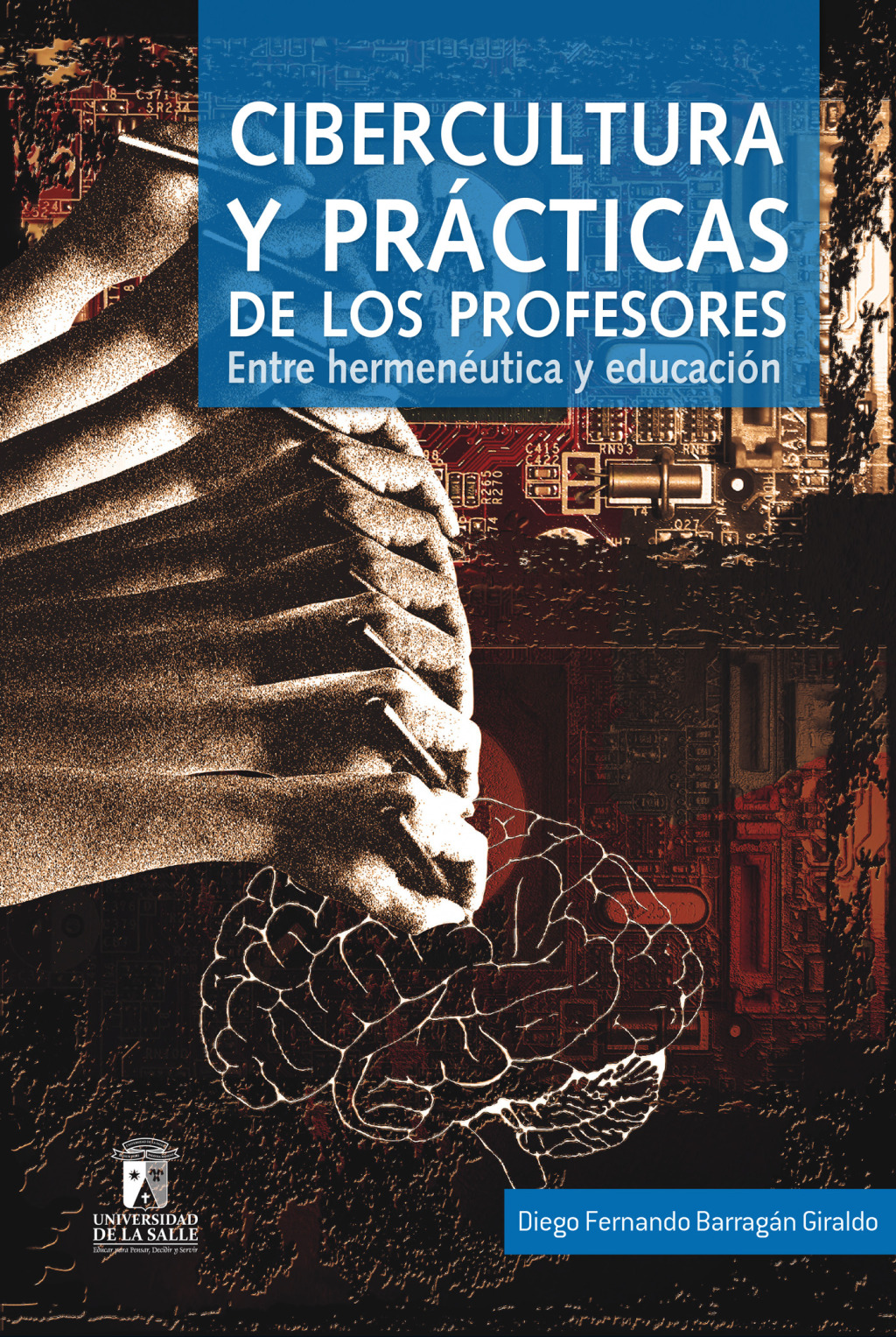 Cibercultura y prácticas de los profesores: Entre hermenéutica y educación 1st Edition